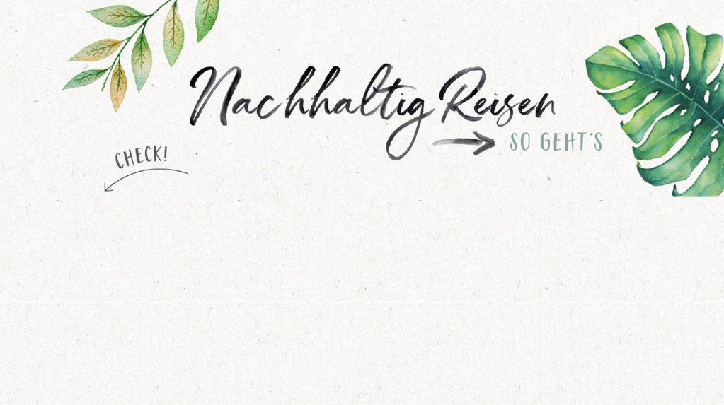 Nachhaltig reisen Umweltbewusst reisen